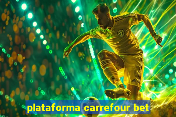 plataforma carrefour bet